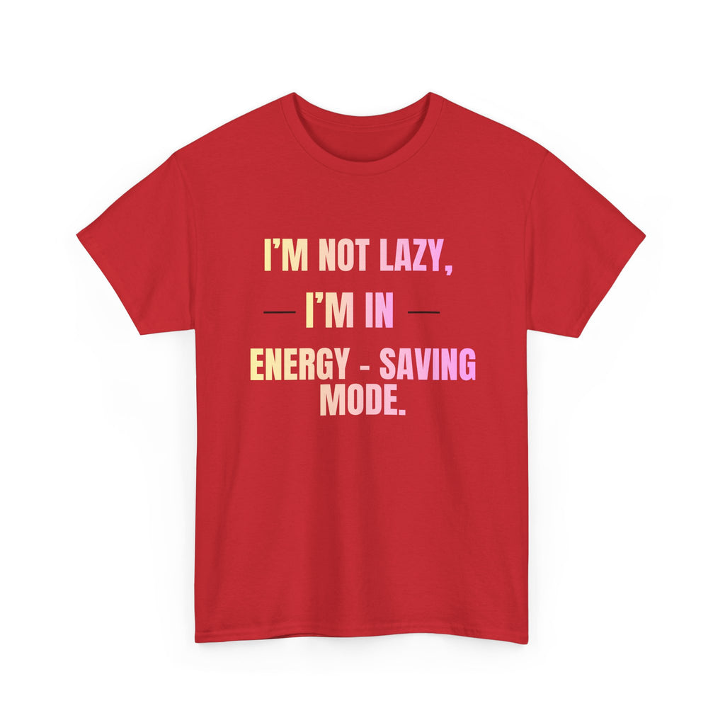 “I’m Not Lazy, I’m in Energy-Saving Mode” Graphic Tee