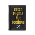 Passport Cover — “Catch Flights Not Feelings” Travel Wallet with Airplane Graphic