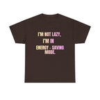 “I’m Not Lazy, I’m in Energy-Saving Mode” Graphic Tee