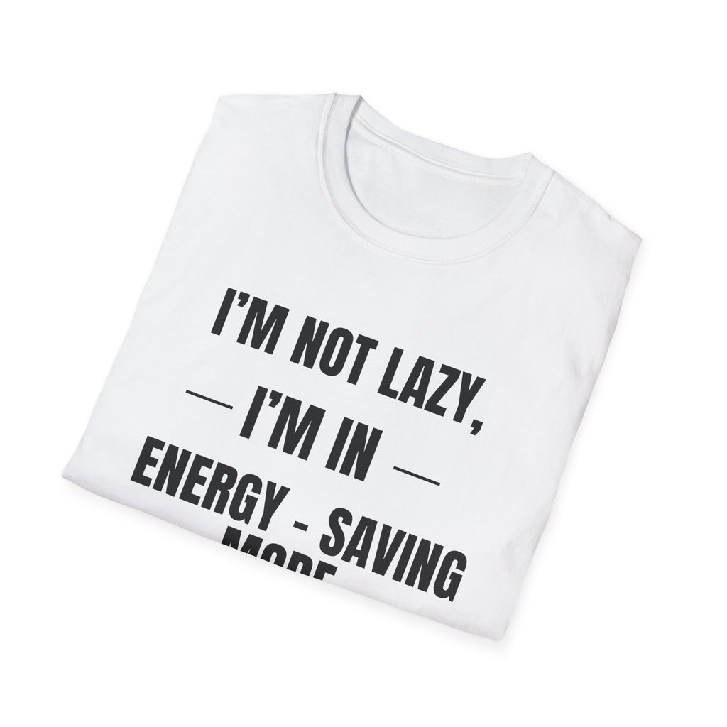 Energy-Saving Mode T-Shirt — "I'm Not Lazy, I'm in Energy-Saving Mode" Funny Graphic Tee