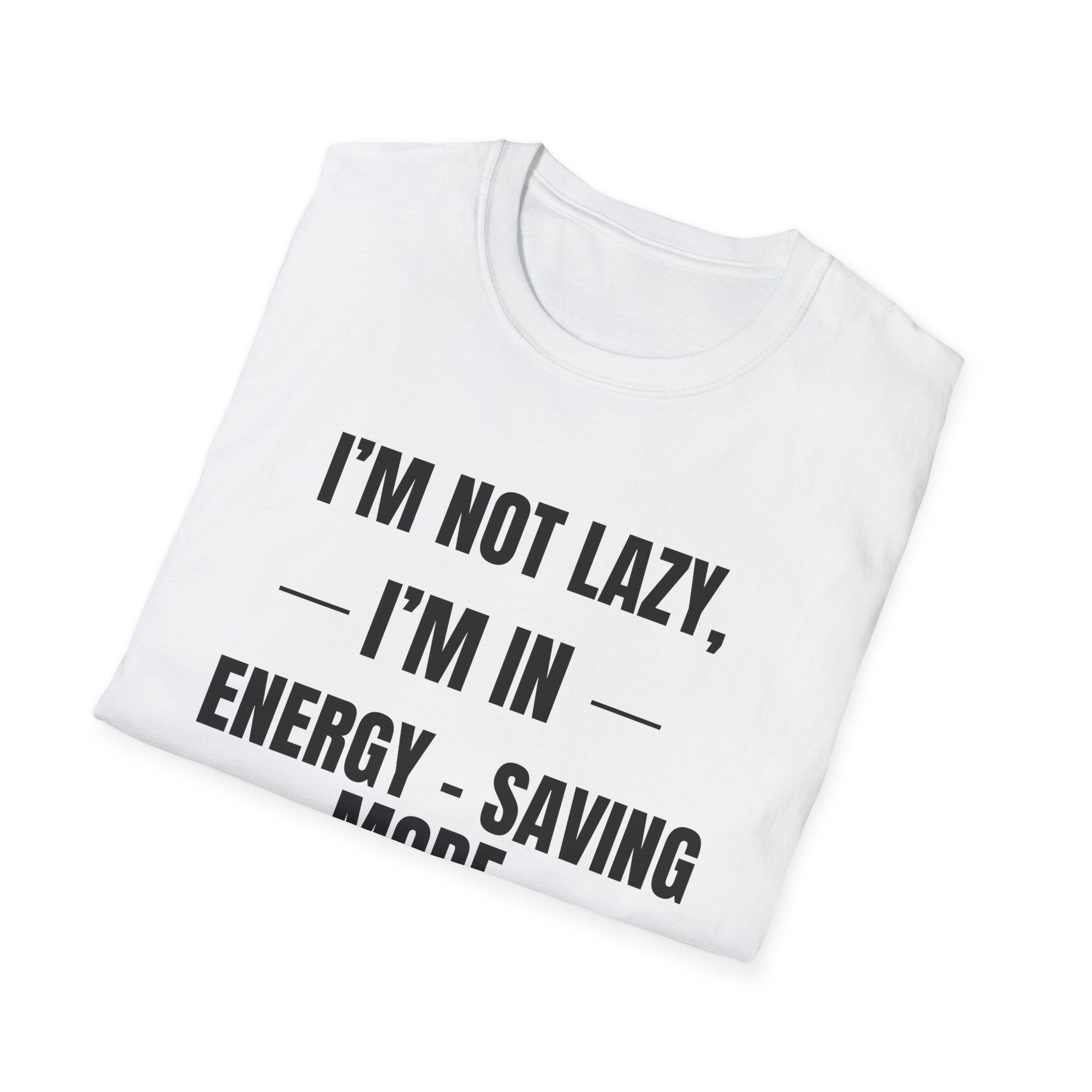 Energy-Saving Mode T-Shirt — "I'm Not Lazy, I'm in Energy-Saving Mode" Funny Graphic Tee