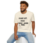 Energy-Saving Mode T-Shirt — "I'm Not Lazy, I'm in Energy-Saving Mode" Funny Graphic Tee