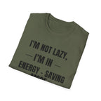 Energy-Saving Mode T-Shirt — "I'm Not Lazy, I'm in Energy-Saving Mode" Funny Graphic Tee