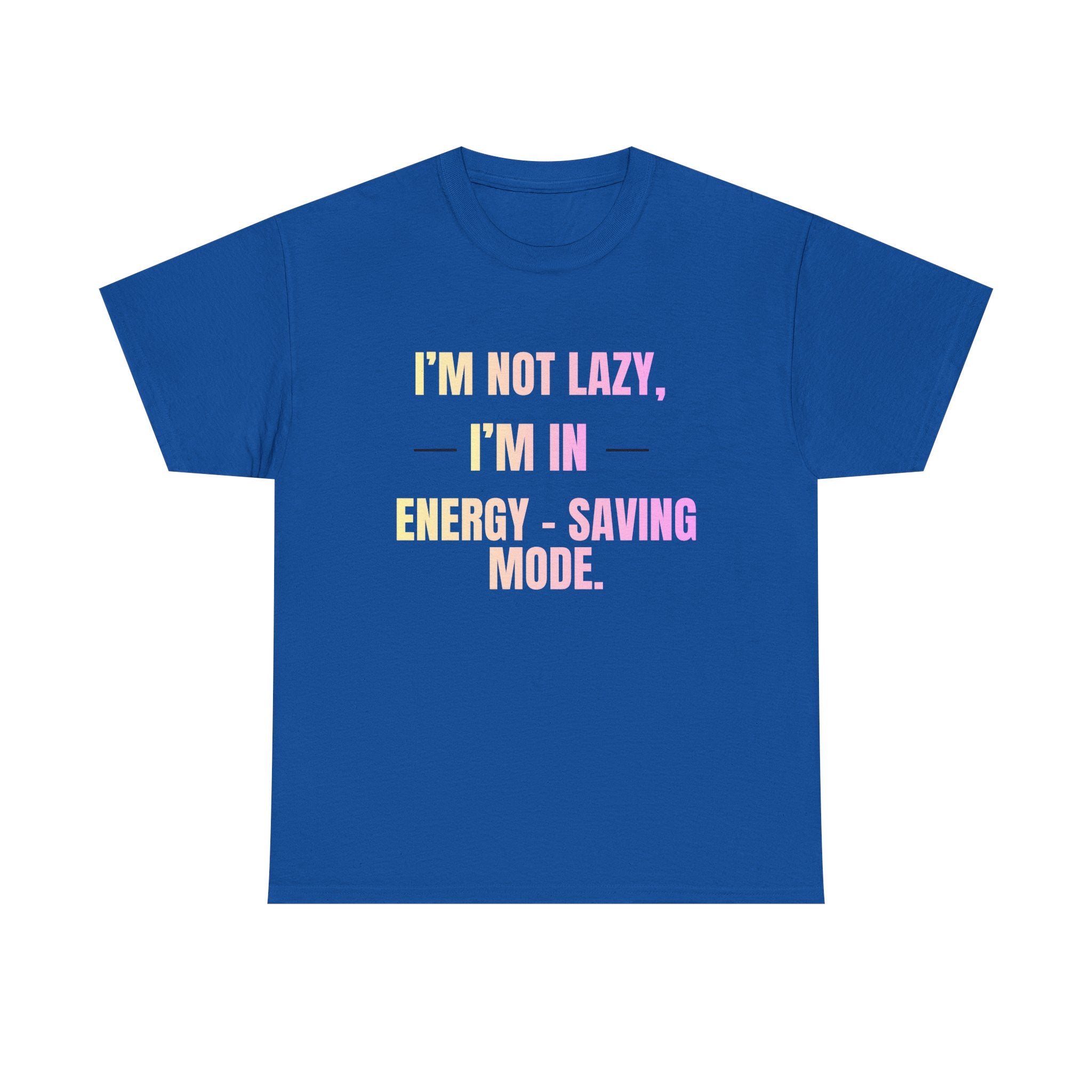 “I’m Not Lazy, I’m in Energy-Saving Mode” Graphic Tee