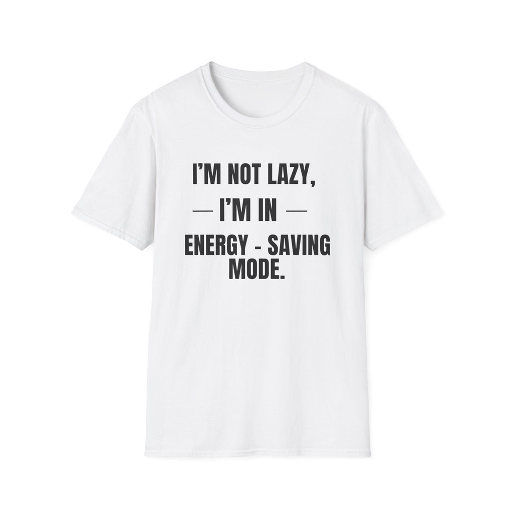 Energy-Saving Mode T-Shirt — "I'm Not Lazy, I'm in Energy-Saving Mode" Funny Graphic Tee