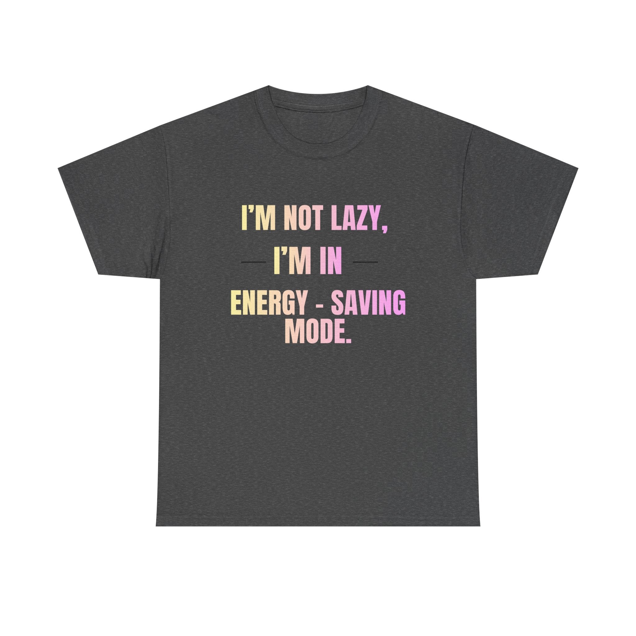 “I’m Not Lazy, I’m in Energy-Saving Mode” Graphic Tee