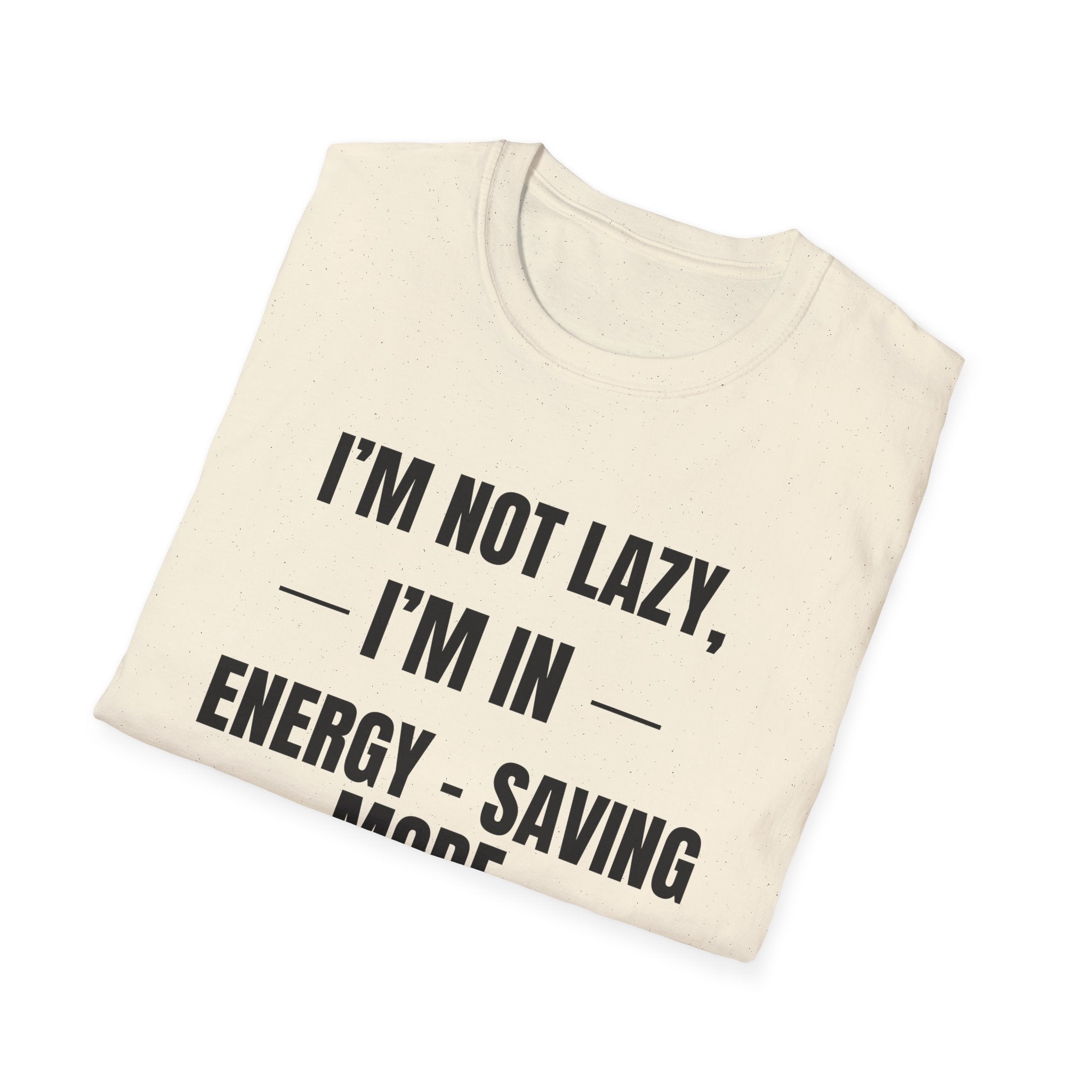 Energy-Saving Mode T-Shirt — "I'm Not Lazy, I'm in Energy-Saving Mode" Funny Graphic Tee