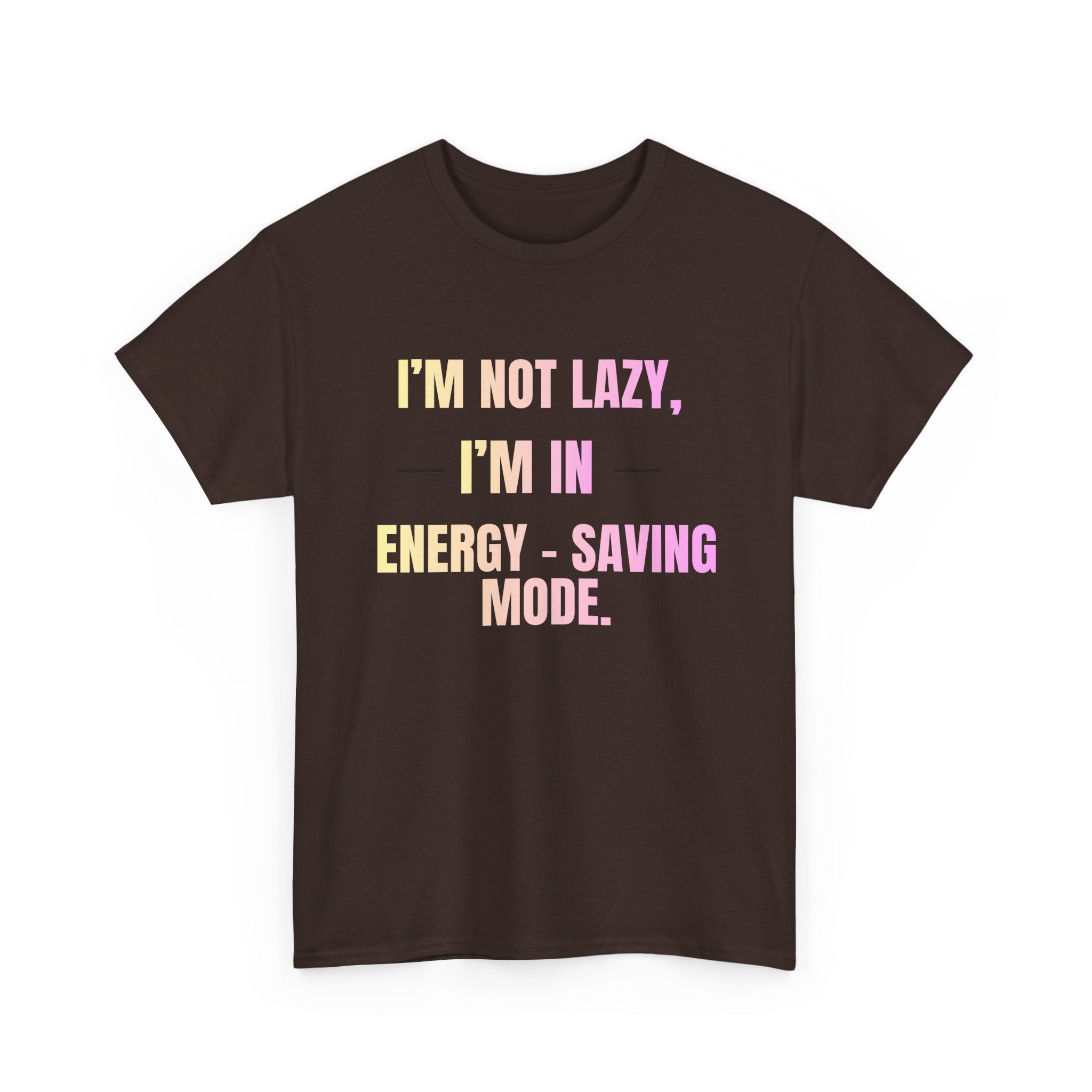 “I’m Not Lazy, I’m in Energy-Saving Mode” Graphic Tee