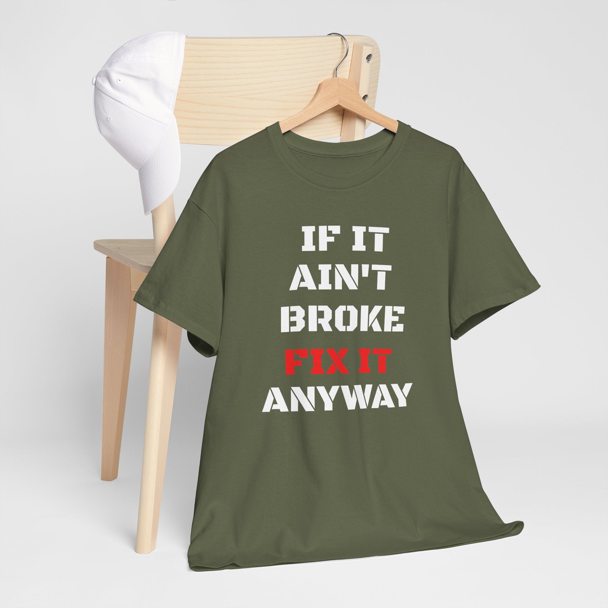 If It Ain't Broke Fix It Anyway T-Shirt — Funny Fixer/Mechanic Tee
