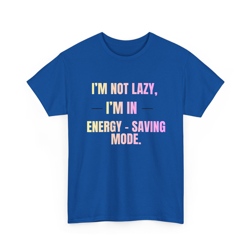 “I’m Not Lazy, I’m in Energy-Saving Mode” Graphic Tee