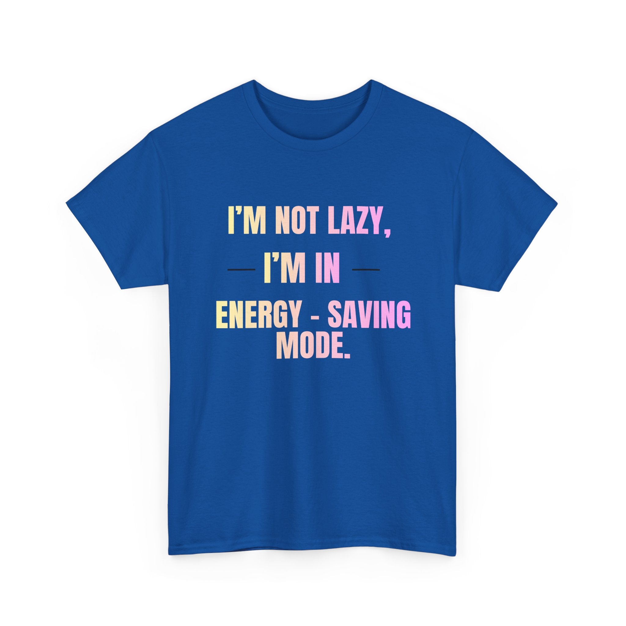“I’m Not Lazy, I’m in Energy-Saving Mode” Graphic Tee
