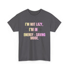 “I’m Not Lazy, I’m in Energy-Saving Mode” Graphic Tee