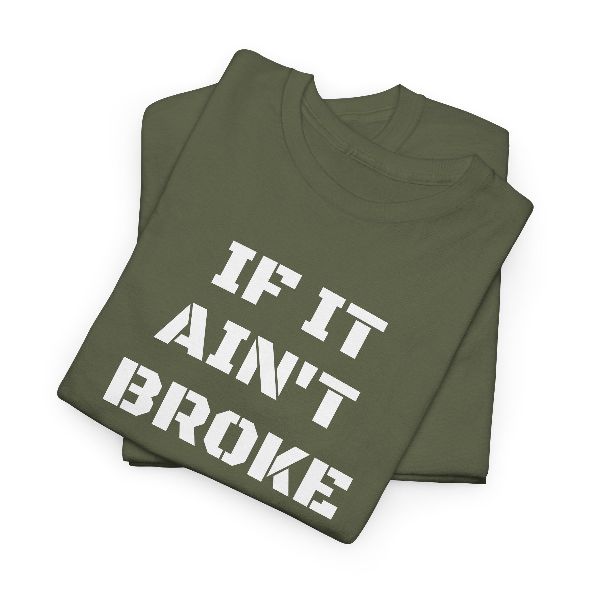 If It Ain't Broke Fix It Anyway T-Shirt — Funny Fixer/Mechanic Tee