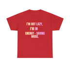 “I’m Not Lazy, I’m in Energy-Saving Mode” Graphic Tee