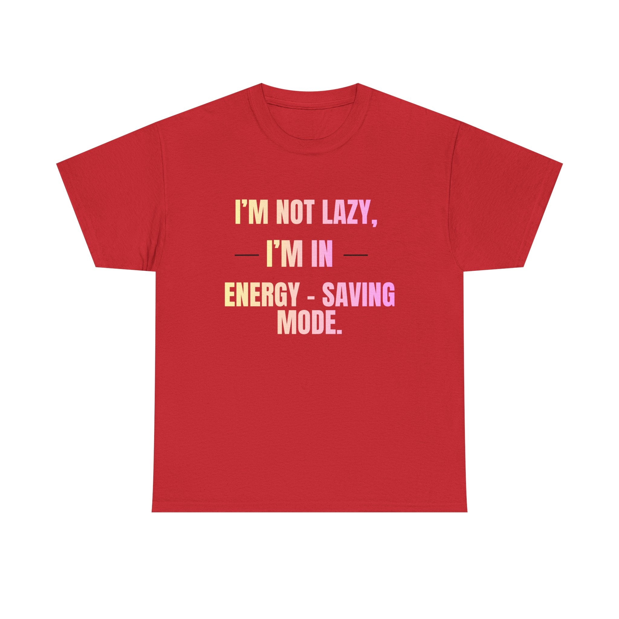 “I’m Not Lazy, I’m in Energy-Saving Mode” Graphic Tee