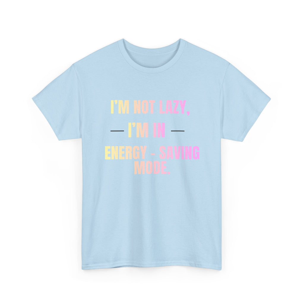 “I’m Not Lazy, I’m in Energy-Saving Mode” Graphic Tee