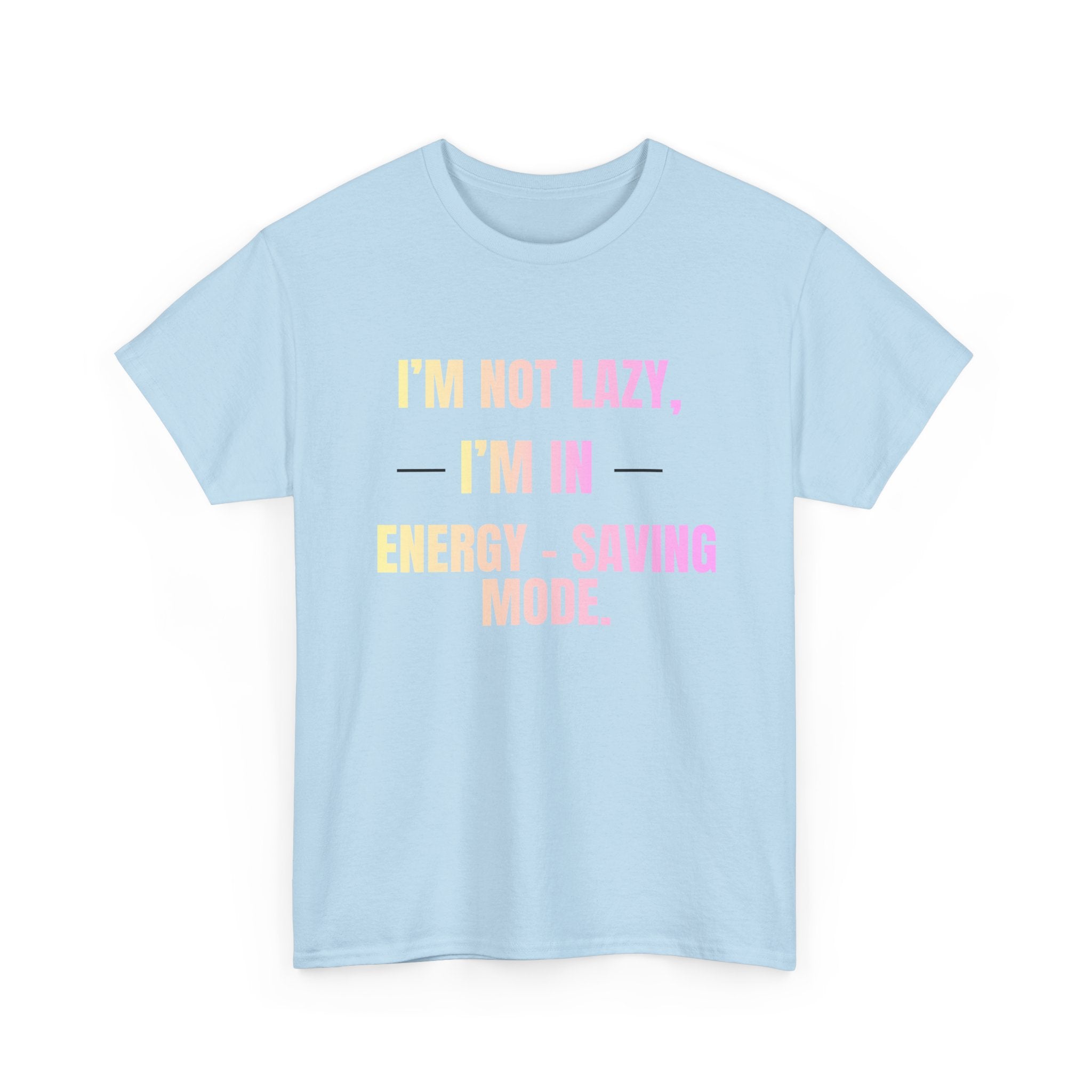 “I’m Not Lazy, I’m in Energy-Saving Mode” Graphic Tee