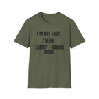 Energy-Saving Mode T-Shirt — "I'm Not Lazy, I'm in Energy-Saving Mode" Funny Graphic Tee