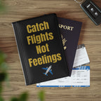 Passport Cover — “Catch Flights Not Feelings” Travel Wallet with Airplane Graphic