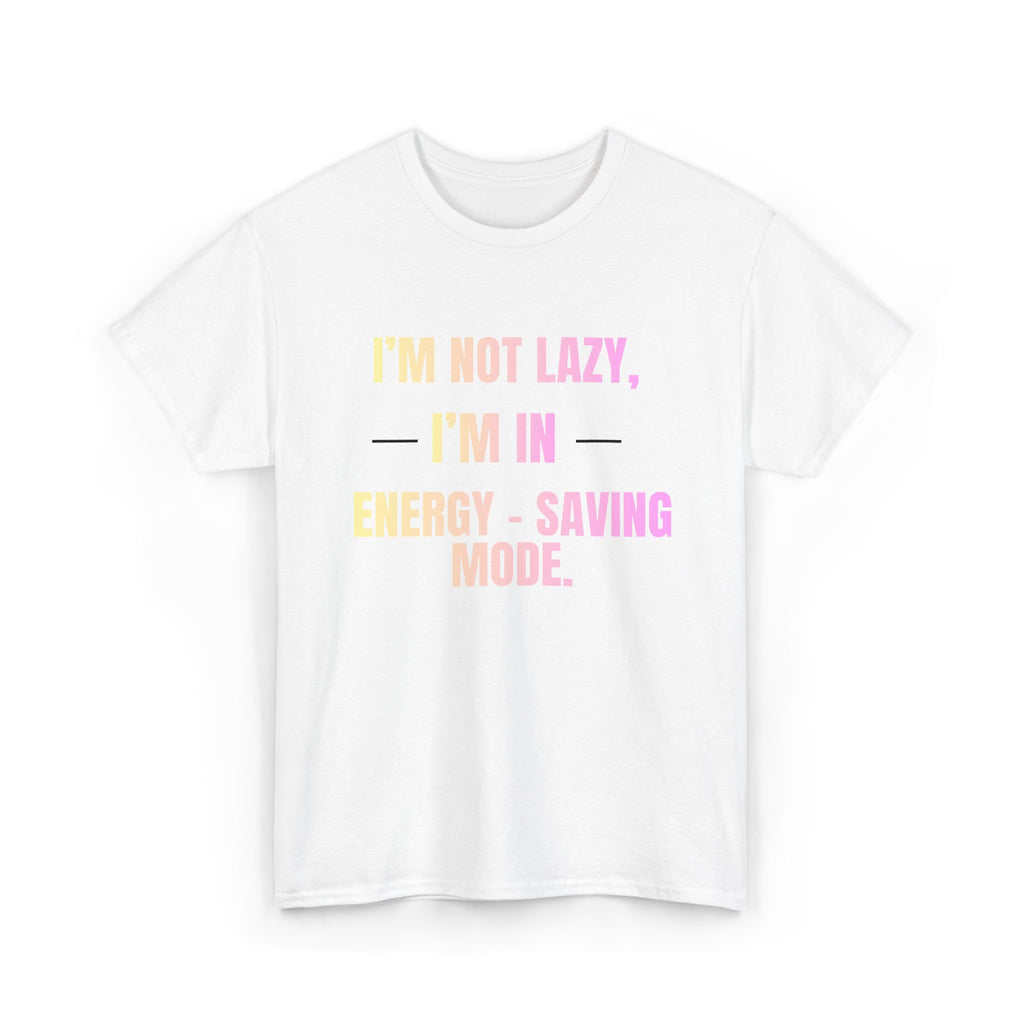 “I’m Not Lazy, I’m in Energy-Saving Mode” Graphic Tee