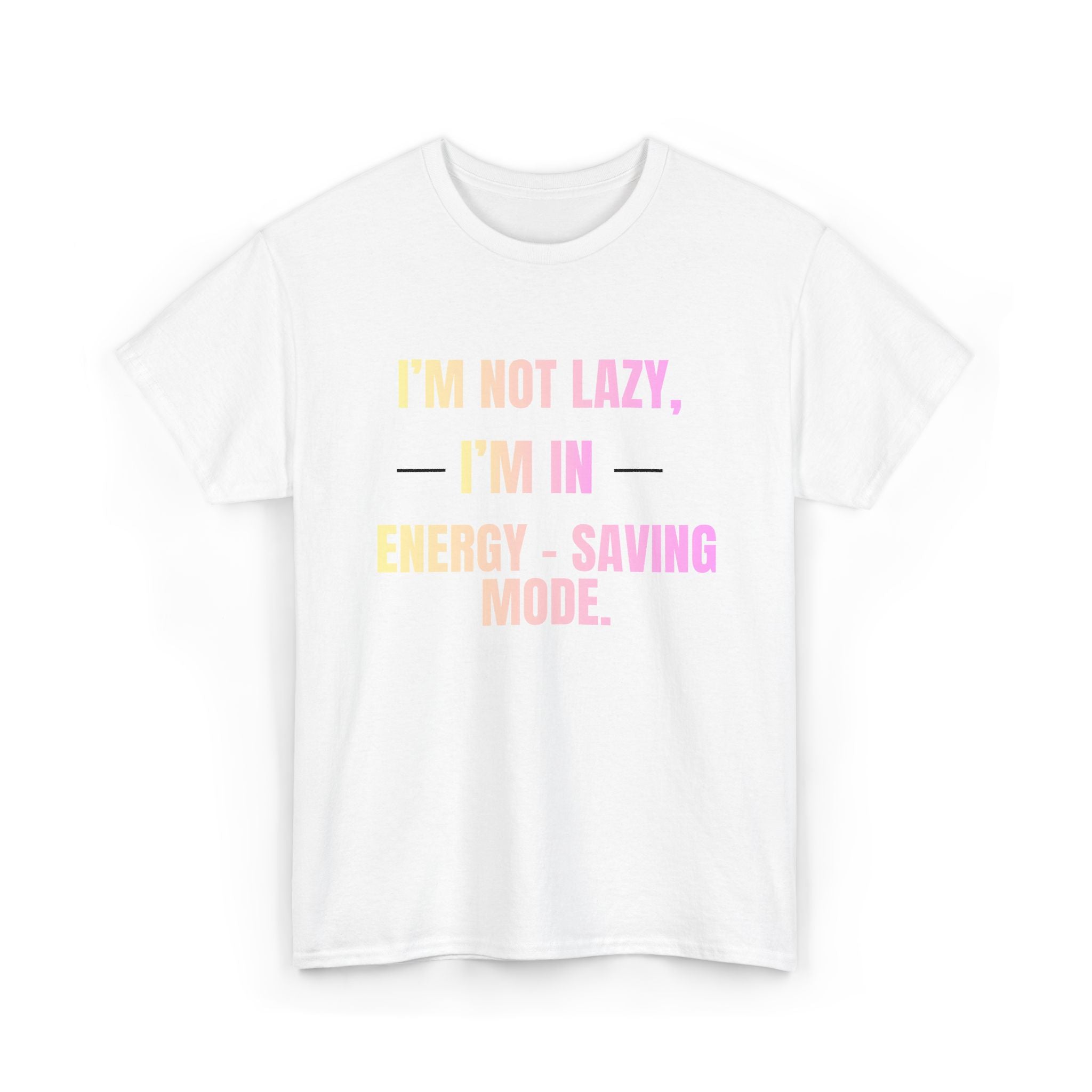 “I’m Not Lazy, I’m in Energy-Saving Mode” Graphic Tee