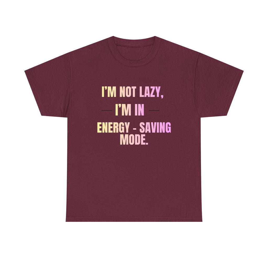 “I’m Not Lazy, I’m in Energy-Saving Mode” Graphic Tee