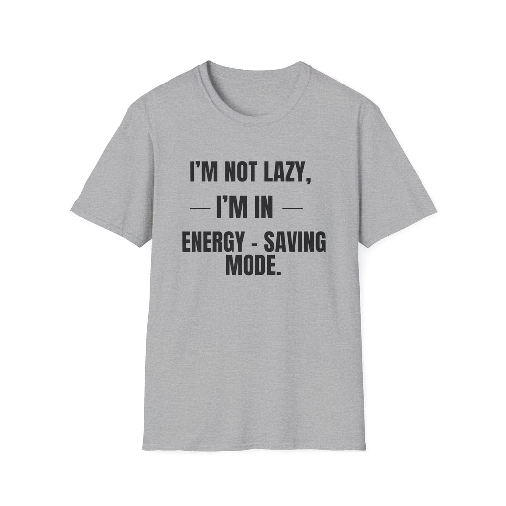 Energy-Saving Mode T-Shirt — "I'm Not Lazy, I'm in Energy-Saving Mode" Funny Graphic Tee